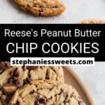 Pinterest pin for Reese's Peanut Butter Chip Cookies