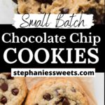 Pinterest pin for small batch chocolate chip cookies.