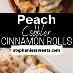 Pinterest pin for peach cobbler cinnamon rolls.