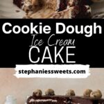 Pinterest pin for cookie dough ice cream cake.