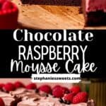 Pinterest pin for chocolate raspberry mousse cake.