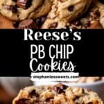 Pinterest pin for Reese's peanut butter chip cookies.
