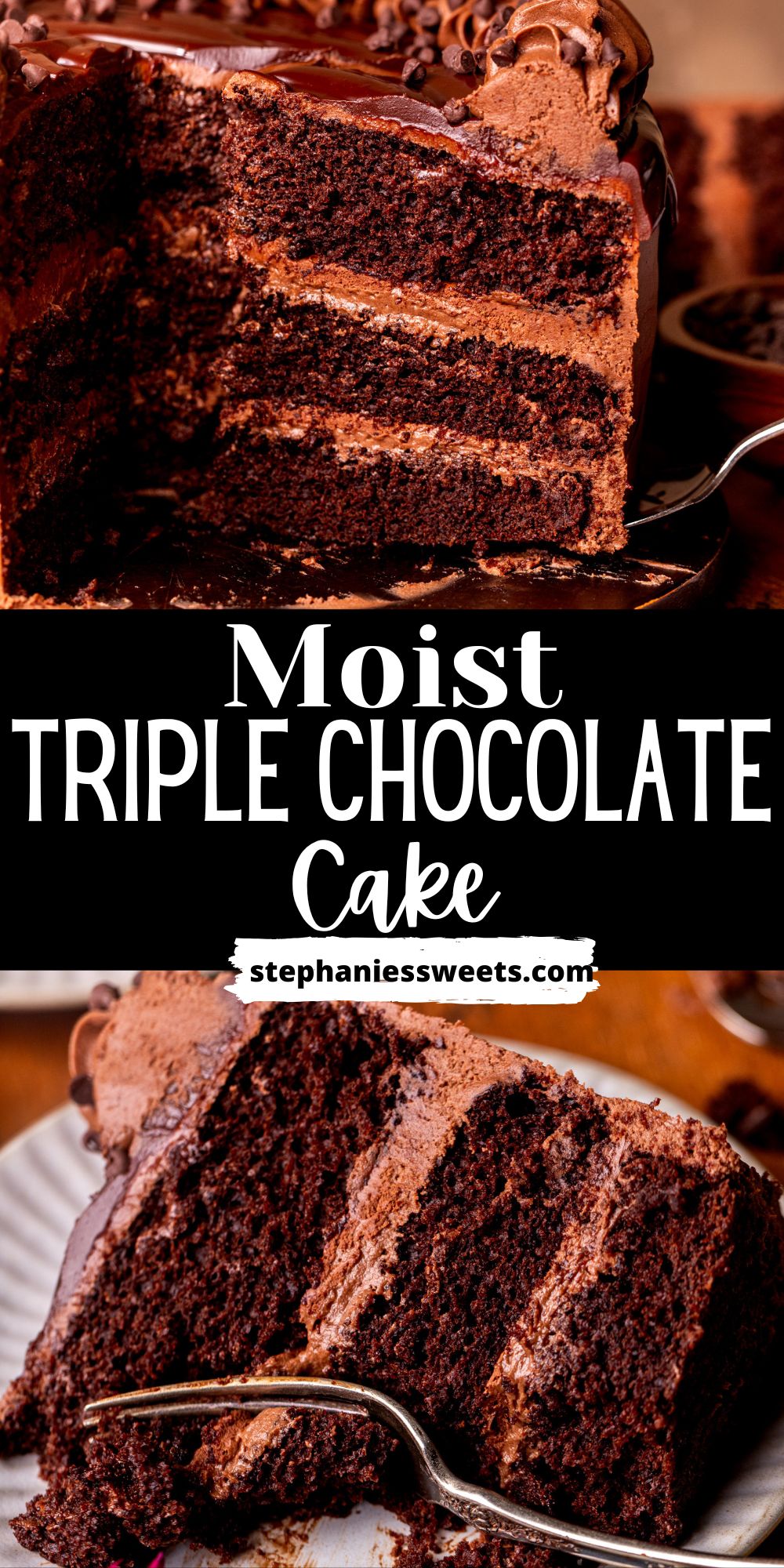 Moist Triple Chocolate Cake + VIDEO - Stephanie's Sweet Treats